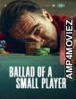 Ballad Of A Small Player (2025) ORG Hindi Dubbed Movie