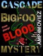 Cascade Bigfoot Blood Mystery (2022) HQ Hindi Dubbed Movies