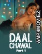 Daal Chawal (2025) Part 1 Ullu Hindi Hot Web Series