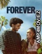 Forever (2025) Season 1 Hindi Dubbed Web Series