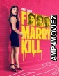 Fuck Marry Kill (2024) ORG Hindi Dubbed Movie