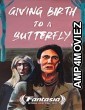 Giving Birth to a Butterfly (2021) HQ Hindi Dubbed Movie