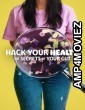 Hack Your Health The Secrets of Your Gut (2024) ORG Hindi Dubbed Movie