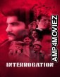 Interrogation (2025) Hindi Movie