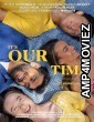 Its Our Time (2025) Hindi Dubbed And Subtitles