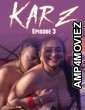 Karz (2025) S01 E03 Dzyreplay Hindi Hot Web Series