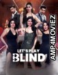 Lets Play Blind (2025) Season 1 Hindi Web Series