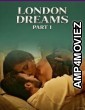 London Dreams (2025) S01 Part 1 Atrangii Hindi Hot Web Series