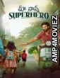 Maa Nanna Superhero (2024) ORG Hindi Dubbed Movie