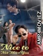 Nice To Not Meet You (2025) Season 1 EP01 Hindi Dubbed Web Series