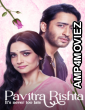 Pavitra Rishta Its Never Too Late (2021) Hindi Season 1 Complete Shows