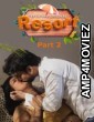Resort (2025) S01 Part 2 TeFlix Hindi Hot Web Series