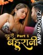 Shehri Bahurani (2025) S01 Part 1 Hulchul Hindi Hot Web Series