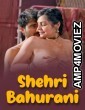 Shehri Bahurani (2025) S01 Part 2 Hulchul Hindi Hot Web Series