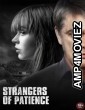 Strangers Of Patience (2018) ORG Hindi Dubbed Movie