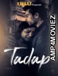 Tadap (2019) UNRATED Hindi Season 1 Part 3 Complete Show