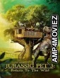 The Adventures Of Jurassic Pet Return To The Wild (2024) ORG Hindi Dubbed Movie