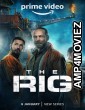 The Rig (2023) Hindi Dubbed Season 1 Complete Shows