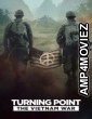 Turning Point The Vietnam War (2025) Season 1 Hindi Dubbed Web Series