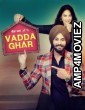 Vadda Ghar (2024) Punjabi Movie