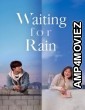 Waiting For Rain AKA Endless Rain (2021) ORG Hindi Dubbed Movie