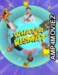 What A Kismat (2024) Hindi Movie