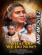 What Do We Do Now (2024) Hindi Dubbed And Subtitles