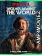 Wolves Against the World (2024) Hindi Dubbed And Subtitles