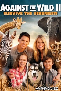 Against The Wild 2 Survive The Serengeti (2016) ORG Hindi Dubbed Movie