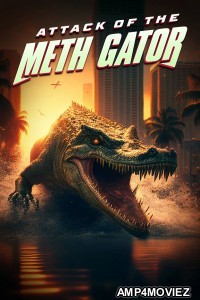 Attack Of The Meth Gator (2024) ORG Hindi Dubbed Movie
