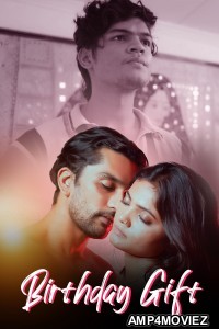 Birthday Gift (2025) S01 Part 1 DigimoviePlex Hindi Hot Web Series