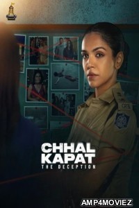 Chhal Kapat The Deception (2025) Season 1 Hindi Web Series