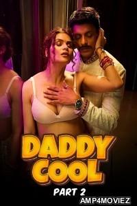 Daddy Cool (2025) Part 2 Ullu Hindi Hot Web Series