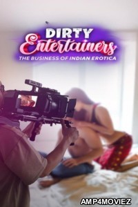 Dirty Entertainers The Business Of Indian Erotica (2025) Hindi Movie