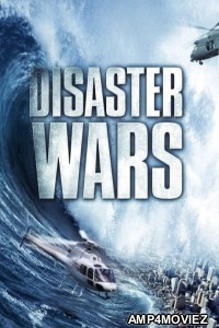 Disaster Wars Earthquake Vs Tsunami (2013) ORG Hindi Dubbed Movie