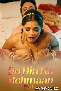 Do Din Ka Mehmaan (2025) Part 2 Ullu Hindi Hot Web Series