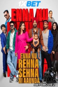 Enna Nu Rehna Sehna Ni Aaunda (2025) Punjabi Movie