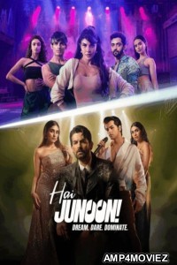 Hai Junoon Dream Dare Dominate (2025) Season 1 Hindi Web Series