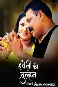 Haveli Ki Dulhan (2025) S01 Part 3 Jugnu Hindi Hot Web Series