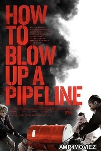 How to Blow Up a Pipeline (2022) HQ Hindi Dubbed Movie