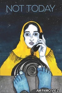 Not Today (2021) Hindi Movie