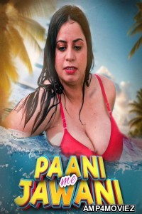 Paani Me Jawani (2025) MoodX Hindi Hot Short Film