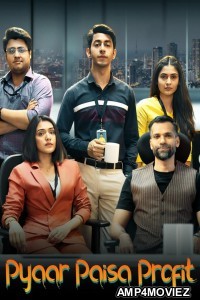 Pyaar Paisa Profit (2025) Season 1 Hindi Web Series