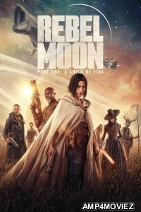Rebel Moon Part One A Child of Fire (2023) ORG Hindi Dubbed Movie