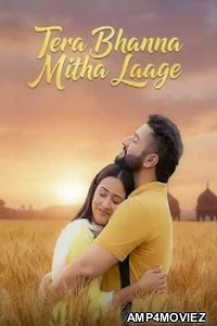 Tera Bhanna Mitha Laage (2025) Punjabi Movie