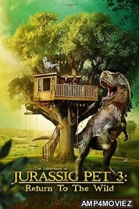 The Adventures Of Jurassic Pet Return To The Wild (2024) ORG Hindi Dubbed Movie