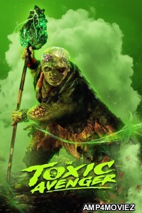 The Toxic Avenger (2025) ORG Hindi Dubbed Movie