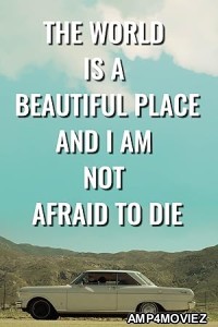 The World is a Beautiful Place and I am Not Afraid to Die (2023) HQ Hindi Dubbed Movie