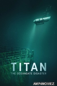 Titan The OceanGate Disaster (2025) ORG Hindi Dubbed Movie