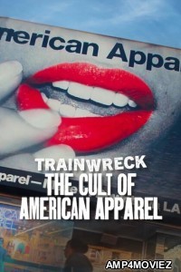 Trainwreck The Cult of American Apparel (2025) ORG Hindi Dubbed Movie